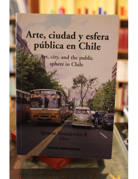 Arte, ciudad y esfera pública en Chile (Usado) Arte, ciudad y esfera pública en Chile (Usado)