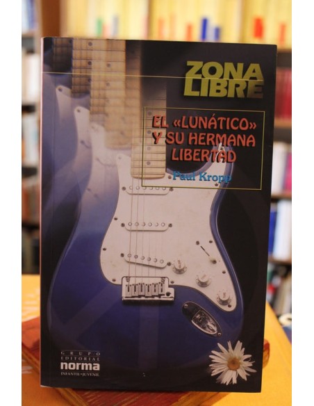 El lunático y su hermana libertad (Usado) El lunático y su hermana libertad (Usado)