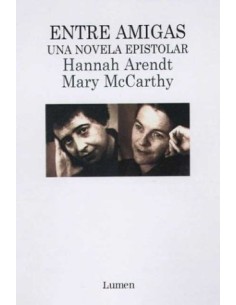 Entre amigas. Correspondencia entre Hannah Arendt y May McCarthy (Usado)