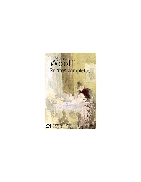 Relatos completos (Biblioteca Woolf) (Nuevo) Relatos completos (Biblioteca Woolf) (Nuevo)