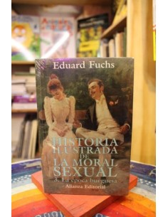 Historia ilustrada de la moral sexual 3. La época burguesa (Nuevo)