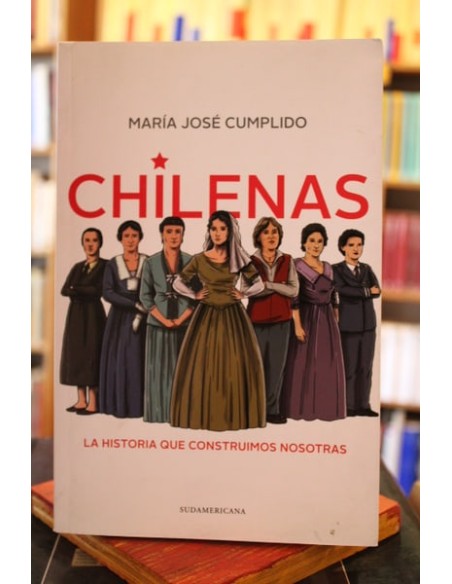 Chilenas. Historia que construimos nosotras (Usado) Chilenas. Historia que construimos nosotras (Usado)