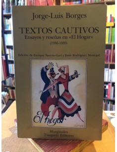 Textos cautivos. Ensayos y reseñas en El hogar (1936-1939) (Usado)