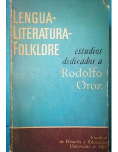 Lengua literatura folklore. Estudios dedicados a Rodolfo Oroz (Usado)