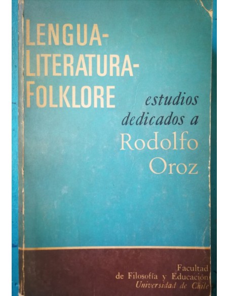 Lengua literatura folklore. Estudios dedicados a Rodolfo Oroz (Usado)