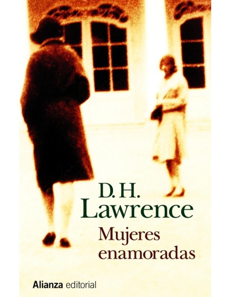 Mujeres enamoradas (Alianza) (Nuevo) Mujeres enamoradas (Alianza) (Nuevo)