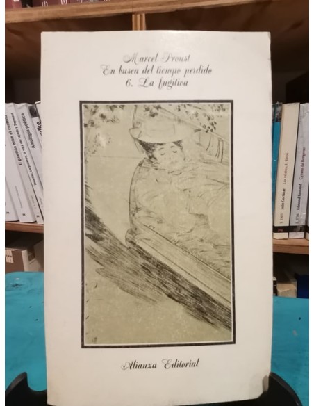 En busca del tiempo perdido 6. La fugitiva (Usado) En busca del tiempo perdido 6. La fugitiva (Usado)