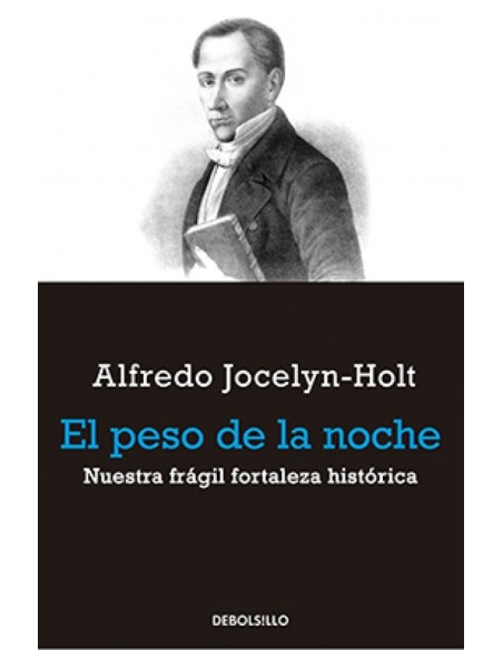 El peso de la noche. Nuestra frágil fortaleza histórica  (Usado)