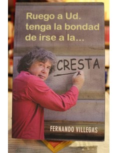 Ruego a Ud. Tenga la bondad de irse a la cresta (Usado)
