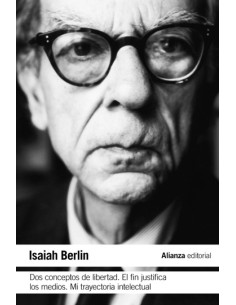 Dos conceptos de libertad. El fin justifica los medios. Mi trayectoria intelectual (Usado)