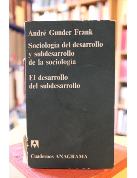 Sociología del desarrollo y subdesarrollo de la sociología. El desarrollo del subdesarrollo (Usado)