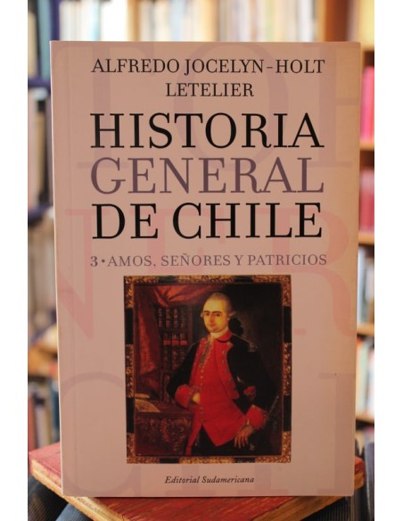 Historia general de Chile 3. Amos, Señores y Patricios (Usado)