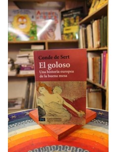 El goloso. Una historia europea de la buena mesa (Nuevo) (Nuevo)