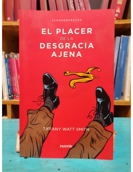 El placer de la desgracia ajena. Schadenfreude (Usado)