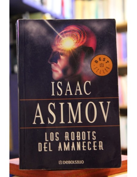 Los robots del amanecer (Usado) Los robots del amanecer (Usado)