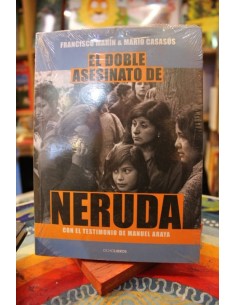 El doble asesinato de Neruda (con el testimonio de Manuel Araya) (Nuevo)