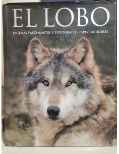 El lobo. Escenas fascinantes y fotografías espectaculares (Usado)