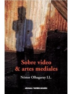 Sobre video y artes mediales (Nuevo)