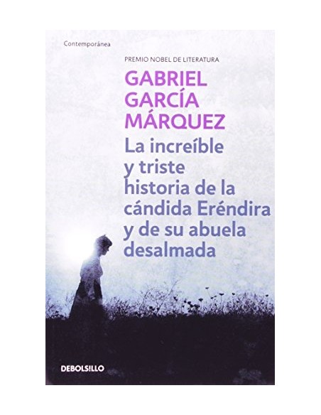La increíble y triste historia de la cándida Eréndira y de su abuela desalmada (Nuevo) La increíble y triste historia de la cándida Eréndira y de su abuela desalmada (Nuevo)
