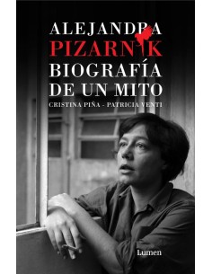 Alejandra Pizarnik. Biografía de un mito (Nuevo)