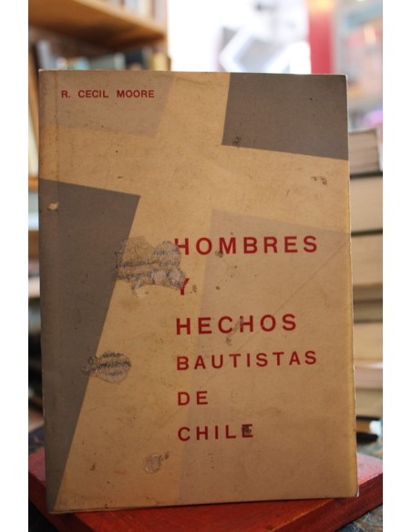Hombres y hechos bautistas de Chile (Usado) Hombres y hechos bautistas de Chile (Usado)