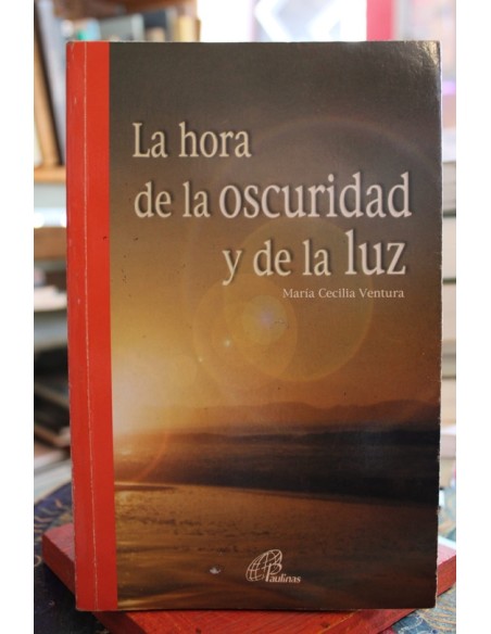 La hora de la oscuridad y de la luz (Usado) La hora de la oscuridad y de la luz (Usado)