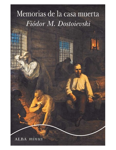 Memorias de la casa muerta (Alba) (Nuevo) Memorias de la casa muerta (Alba) (Nuevo)