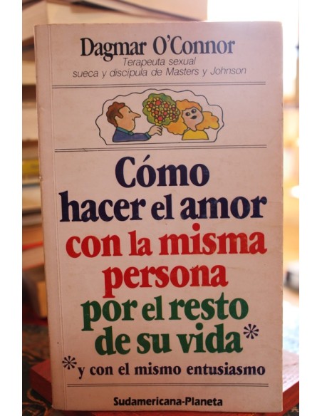 Cómo hacer el amor con la misma persona por el resto de su vida (Usado) Cómo hacer el amor con la misma persona por el resto de su vida (Usado)