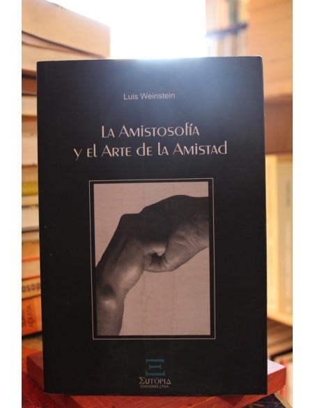 La amistosofía y el arte de la amistad (Usado) La amistosofía y el arte de la amistad (Usado)