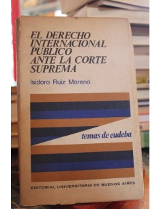 El derecho internacional público ante la corte suprema (Usado)