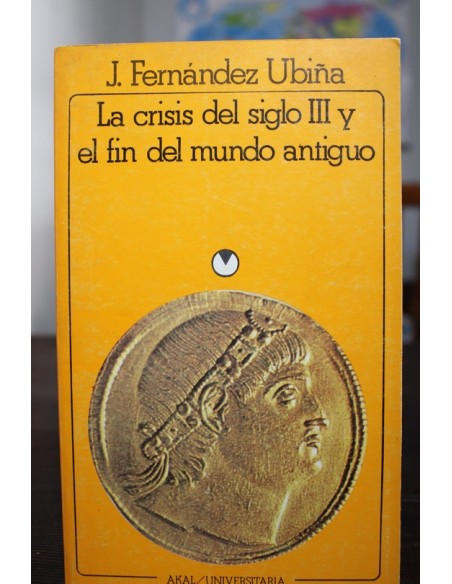 La crisis del siglo III y el fin del mundo antiguo (Usado) La crisis del siglo III y el fin del mundo antiguo (Usado)