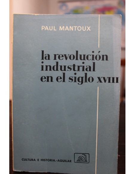 La revolución industrial en el siglo XVIII (Usado) La revolución industrial en el siglo XVIII (Usado)