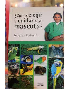 ¿Cómo elegir y cuidar a su mascota? (Usado)