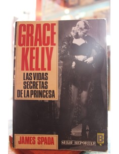 Grace Kelly. Las vidas secretas de la princesa (Usado)
