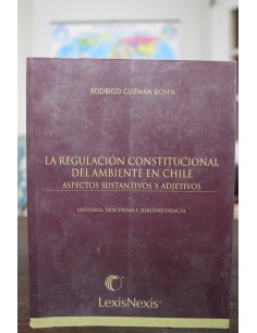 La regulación constitucional del ambiente en Chile (Usado)