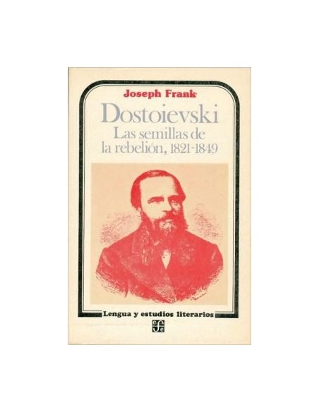 Dostoyevski. Las semillas de la rebelión (Nuevo) Dostoyevski. Las semillas de la rebelión (Nuevo)