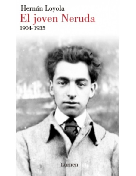 El joven Neruda 1904-1935 (Nuevo) El joven Neruda 1904-1935 (Nuevo)