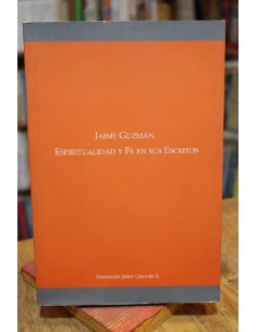 Jaime Guzmán, espiritualidad y fe en sus escritos (Usado)