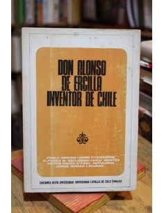 Don Alonso de Ercilla: inventor de Chile (Usado)