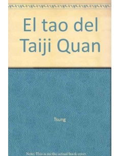 El tao del Taiji Quan: cómo mejorar la salud y el bienestar personal (Nuevo)