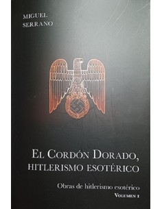 El cordón dorado, hitlerismo esotérico (volumen 1) (Nuevo)