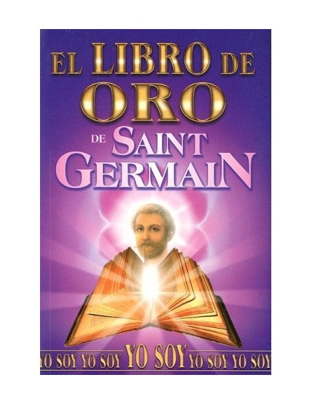 El libro de oro de Saint Germain (Nuevo) El libro de oro de Saint Germain (Nuevo)