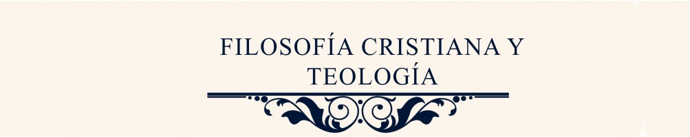 Filosofía cristiana y Teología